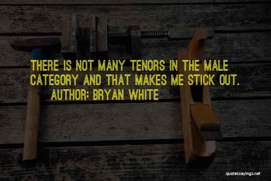 Tenors Quotes By Bryan White