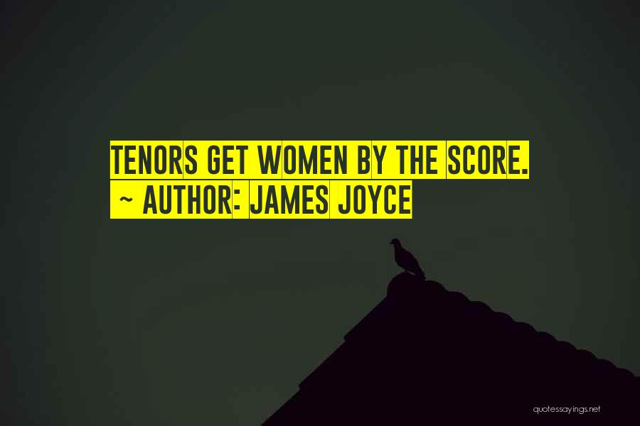 Tenors Quotes By James Joyce