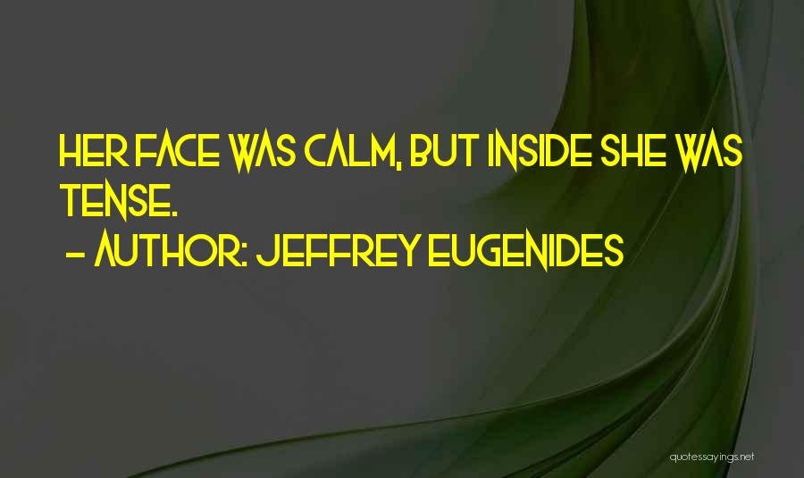 Tense Quotes By Jeffrey Eugenides