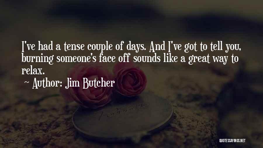 Tense Quotes By Jim Butcher