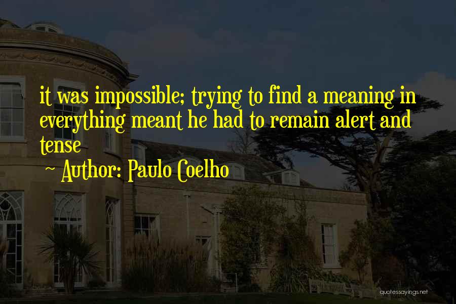 Tense Quotes By Paulo Coelho
