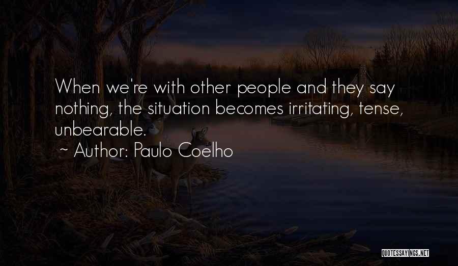 Tense Quotes By Paulo Coelho