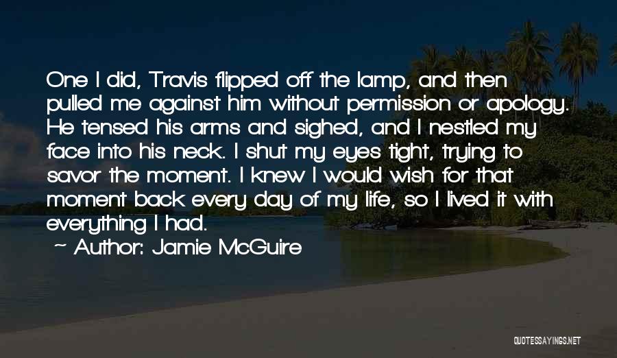 Tensed Life Quotes By Jamie McGuire