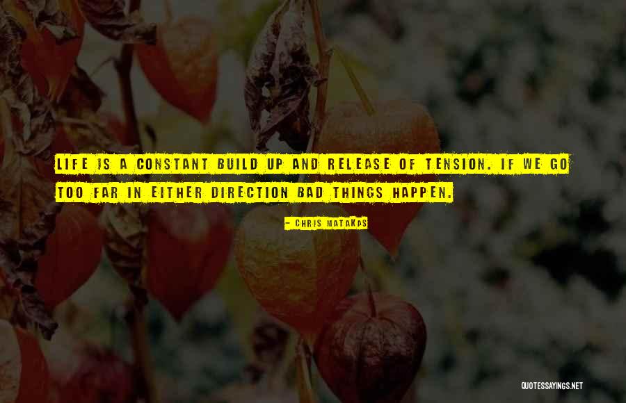 Tension And Release Quotes By Chris Matakas Tension And Release Quotes By Chris Matakas