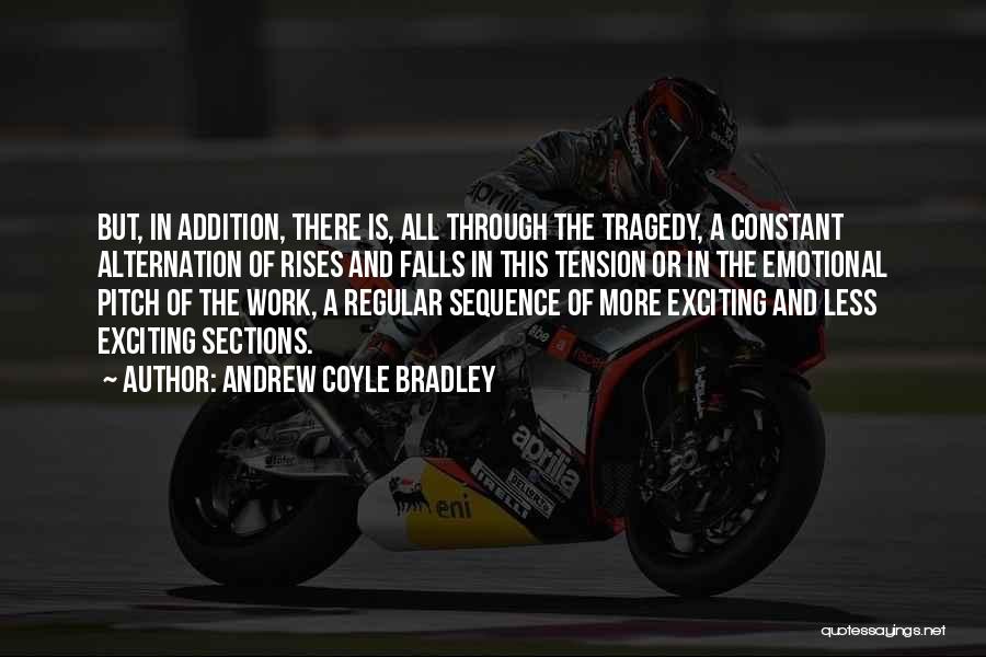 Tension At Work Quotes By Andrew Coyle Bradley