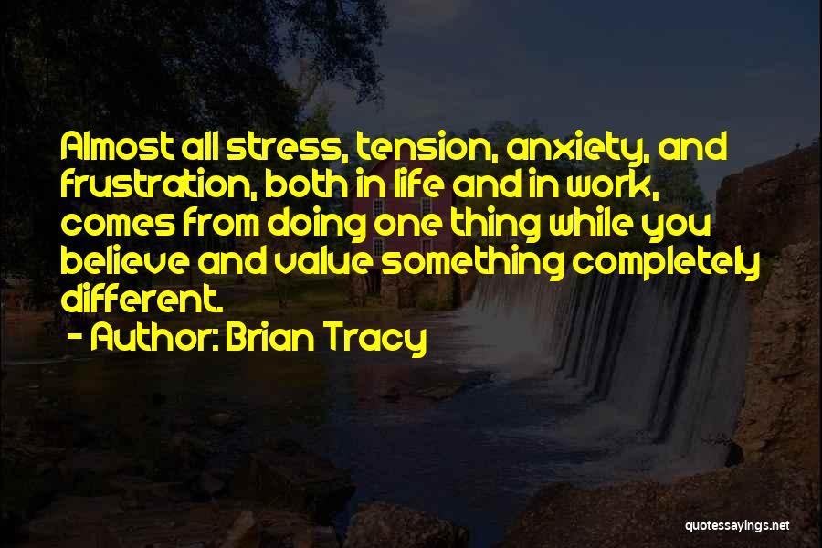 Tension At Work Quotes By Brian Tracy