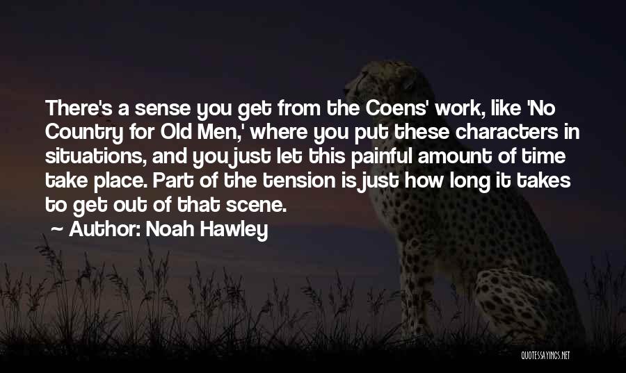 Tension At Work Quotes By Noah Hawley