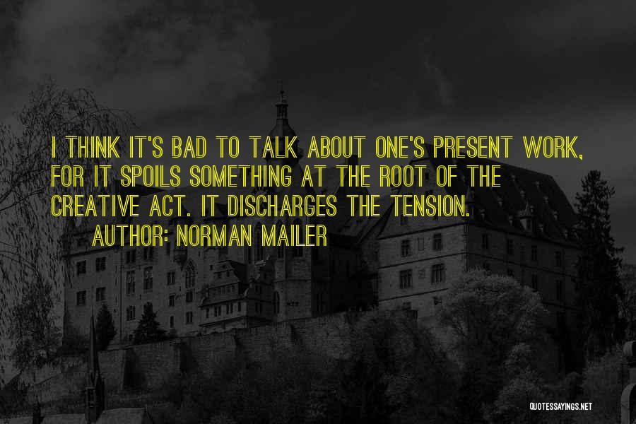 Tension At Work Quotes By Norman Mailer