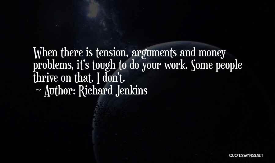 Tension At Work Quotes By Richard Jenkins