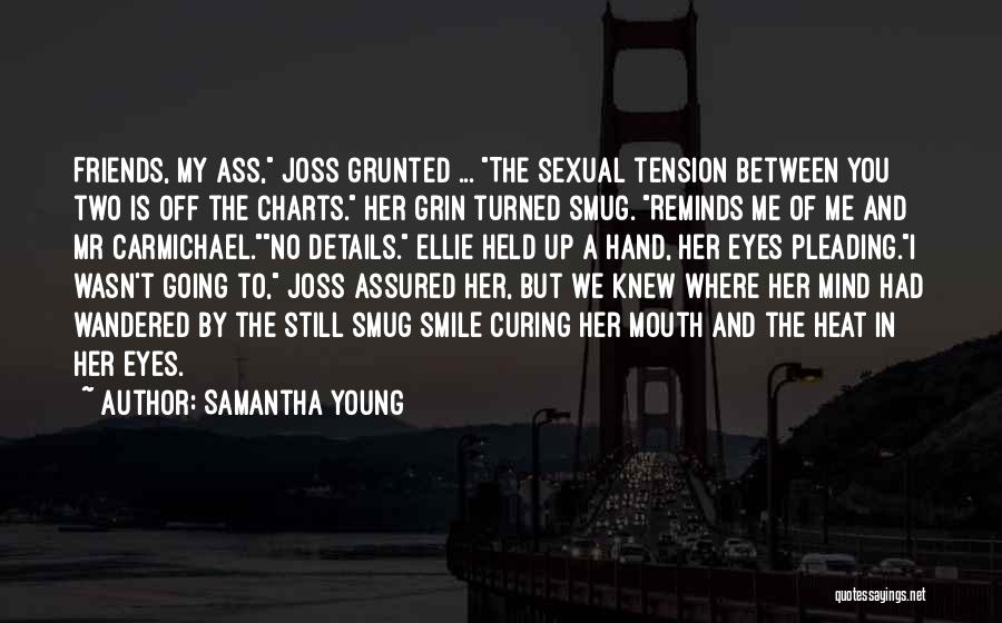 Tension Between Friends Quotes By Samantha Young