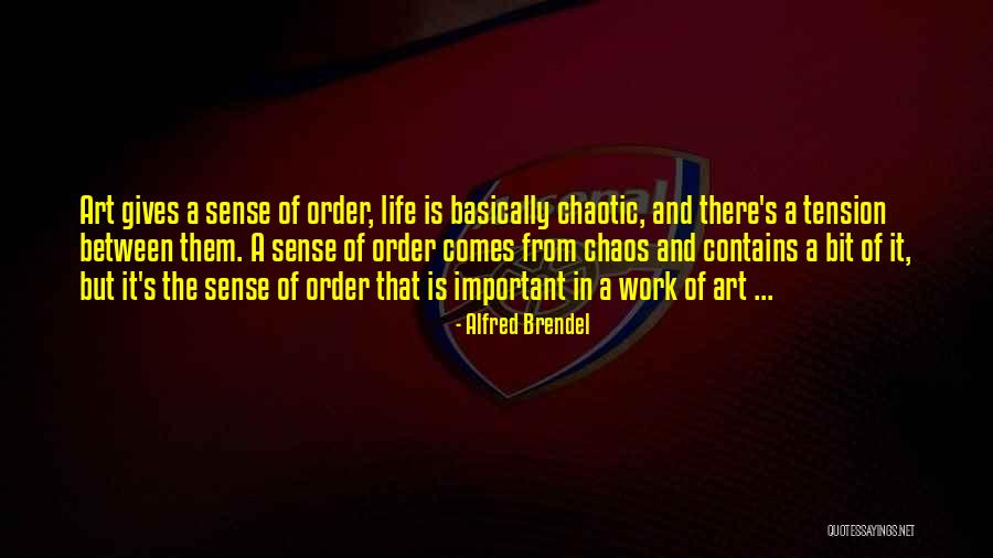 Tension Of Life Quotes By Alfred Brendel Tension Of Life Quotes By Alfred Brendel