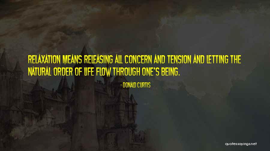 Tension Of Life Quotes By Donald Curtis Tension Of Life Quotes By Donald Curtis