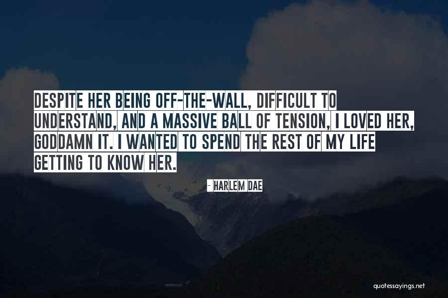 Tension Of Life Quotes By Harlem Dae Tension Of Life Quotes By Harlem Dae