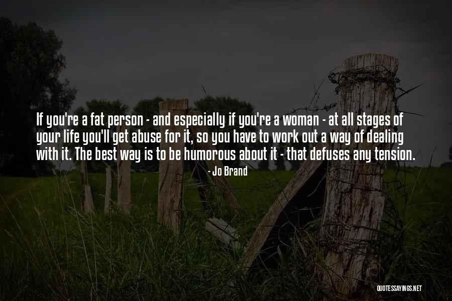 Tension Of Life Quotes By Jo Brand Tension Of Life Quotes By Jo Brand