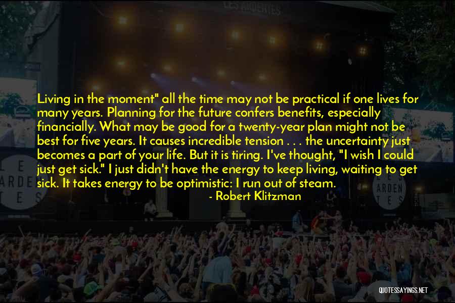 Tension Of Life Quotes By Robert Klitzman Tension Of Life Quotes By Robert Klitzman