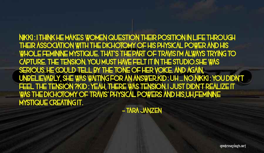 Tension Of Life Quotes By Tara Janzen Tension Of Life Quotes By Tara Janzen