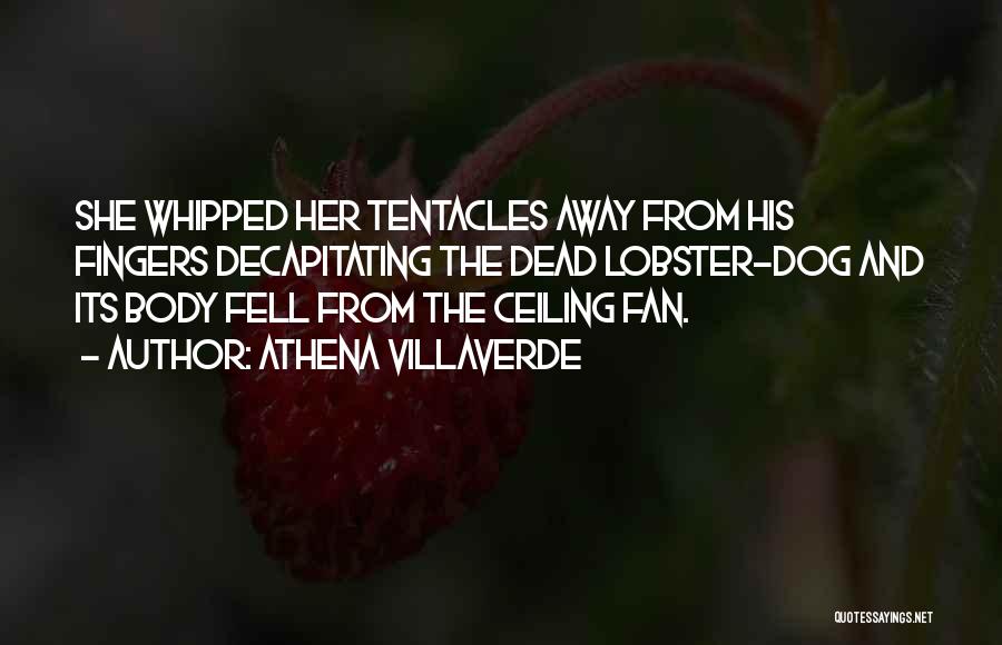 Tentacles Quotes By Athena Villaverde