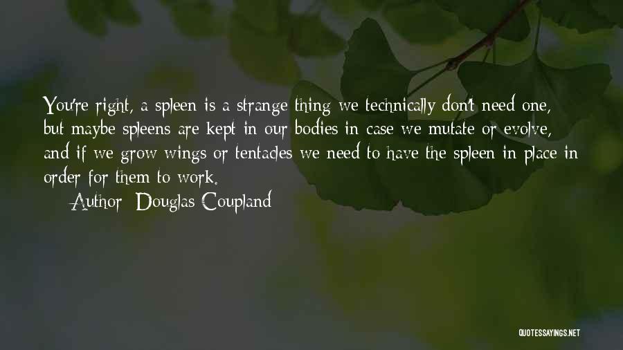 Tentacles Quotes By Douglas Coupland
