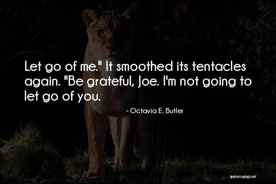 Tentacles X Quotes By Octavia E. Butler Tentacles X Quotes By Octavia E. Butler