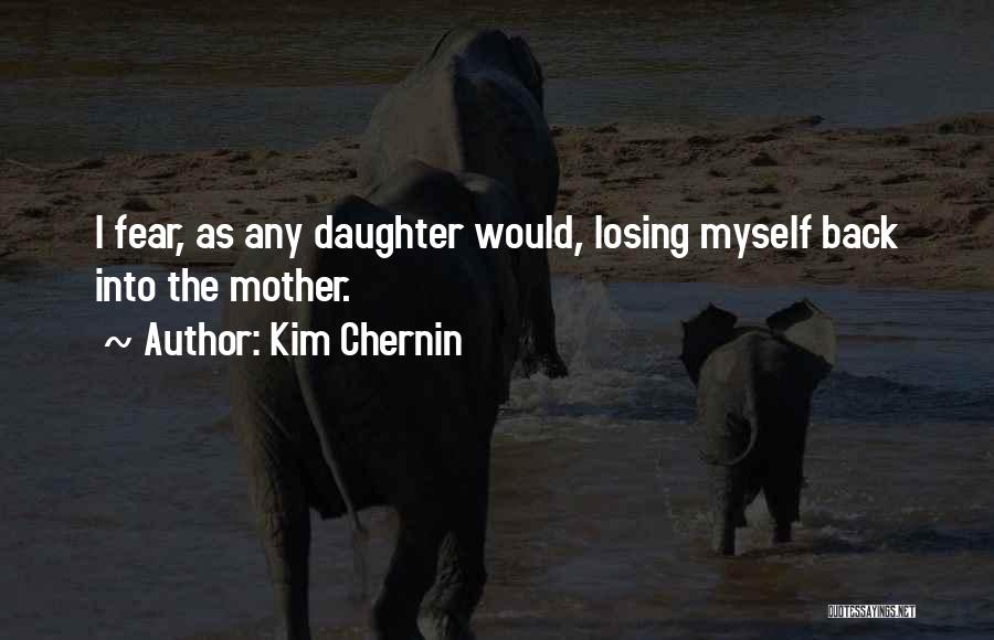 Tentage Quotes By Kim Chernin