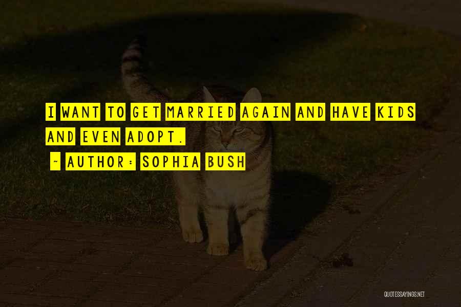 Tentage Quotes By Sophia Bush