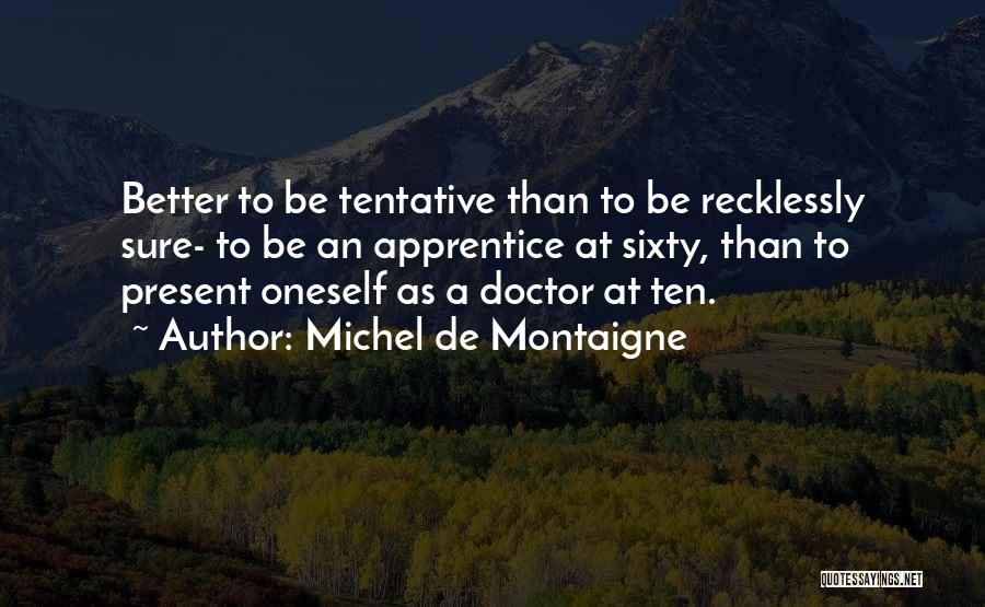 Tentative Quotes By Michel De Montaigne