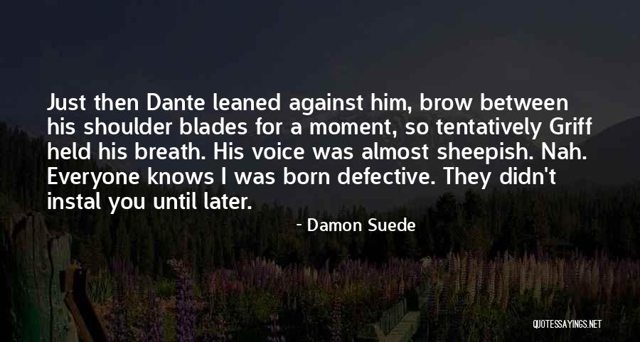 Tentatively Quotes By Damon Suede Tentatively Quotes By Damon Suede