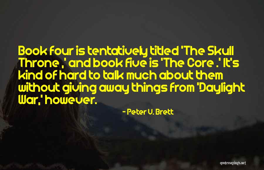 Tentatively Quotes By Peter V. Brett Tentatively Quotes By Peter V. Brett