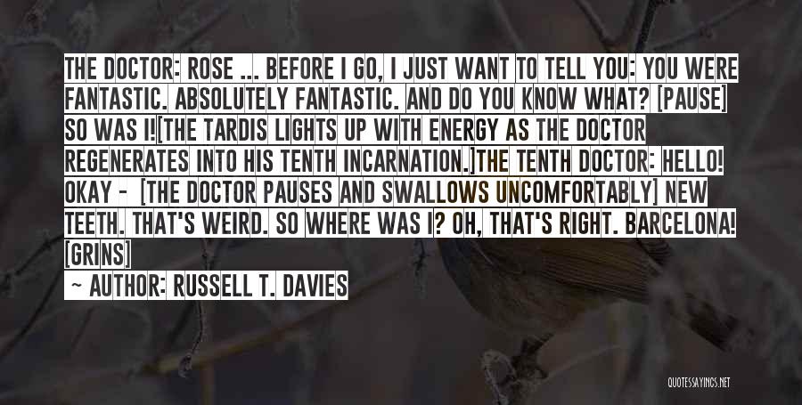 Tenth Doctor Quotes By Russell T. Davies