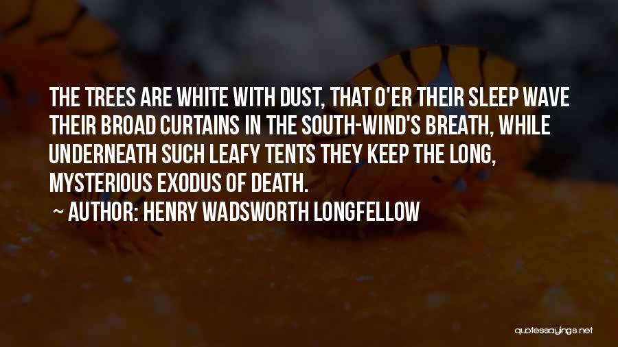 Tents Quotes By Henry Wadsworth Longfellow