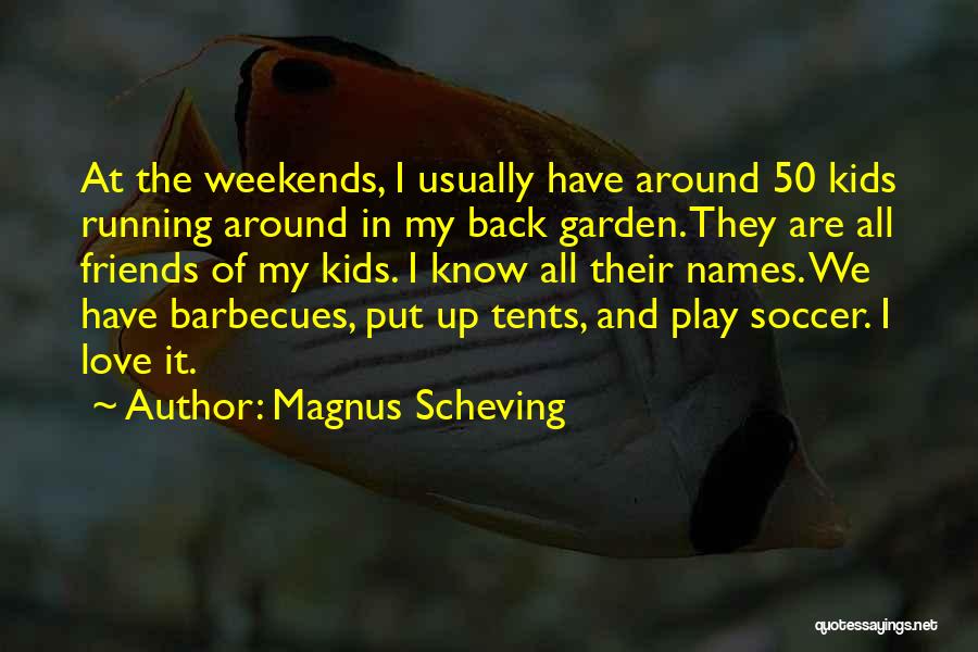 Tents Quotes By Magnus Scheving