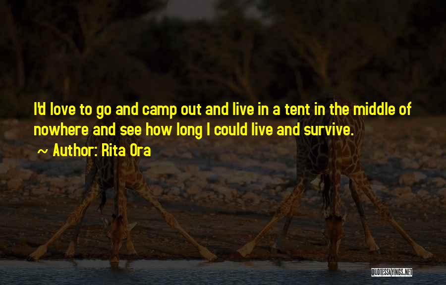 Tents Quotes By Rita Ora