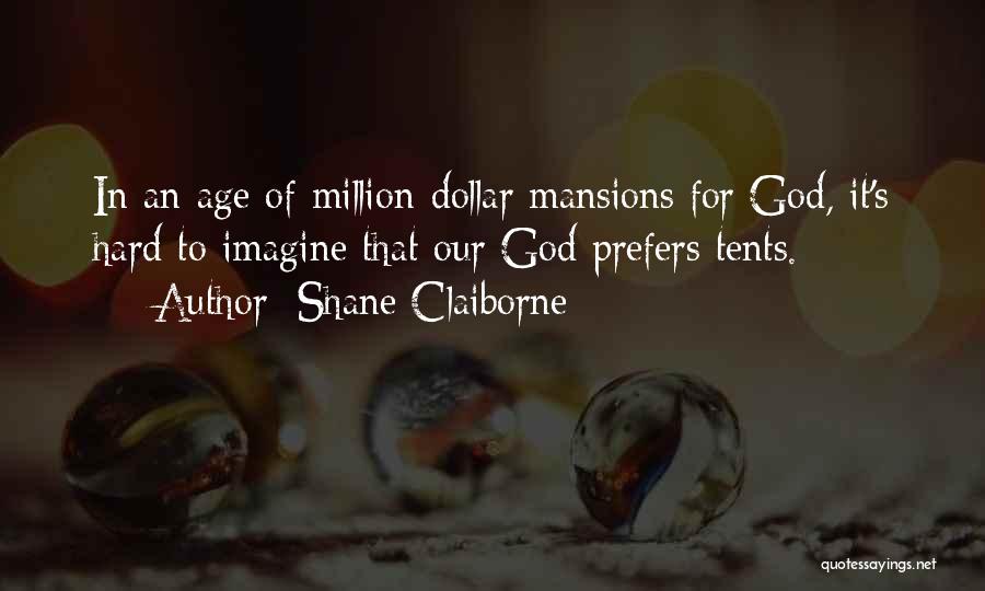 Tents Quotes By Shane Claiborne