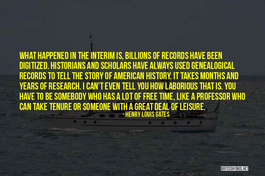 Tenure Professor Quotes By Henry Louis Gates Tenure Professor Quotes By Henry Louis Gates
