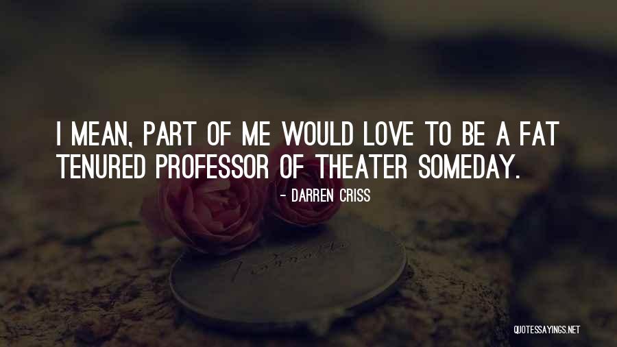Tenured Quotes By Darren Criss Tenured Quotes By Darren Criss