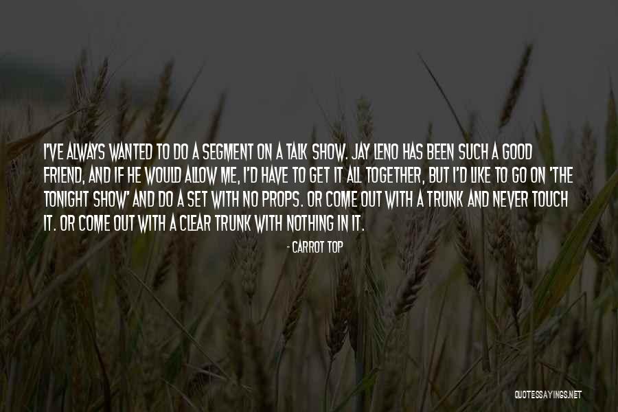 Teodosio Emperador Quotes By Carrot Top Teodosio Emperador Quotes By Carrot Top