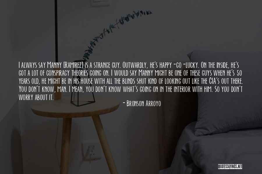 Teofilo Quotes By Bronson Arroyo Teofilo Quotes By Bronson Arroyo