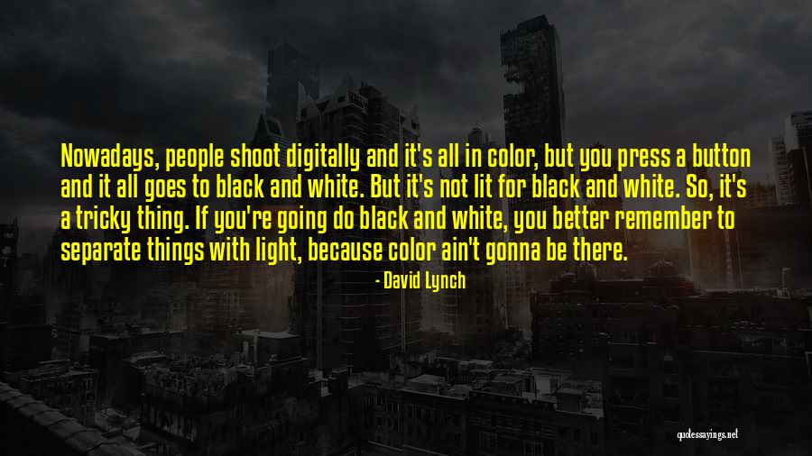 Teoriile Imigrationiste Quotes By David Lynch Teoriile Imigrationiste Quotes By David Lynch