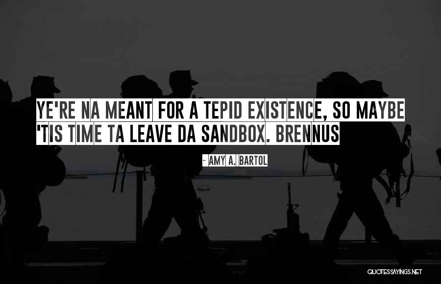 Tepid Quotes By Amy A. Bartol Tepid Quotes By Amy A. Bartol