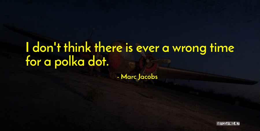 Tepka Na Uzen Quotes By Marc Jacobs Tepka Na Uzen Quotes By Marc Jacobs