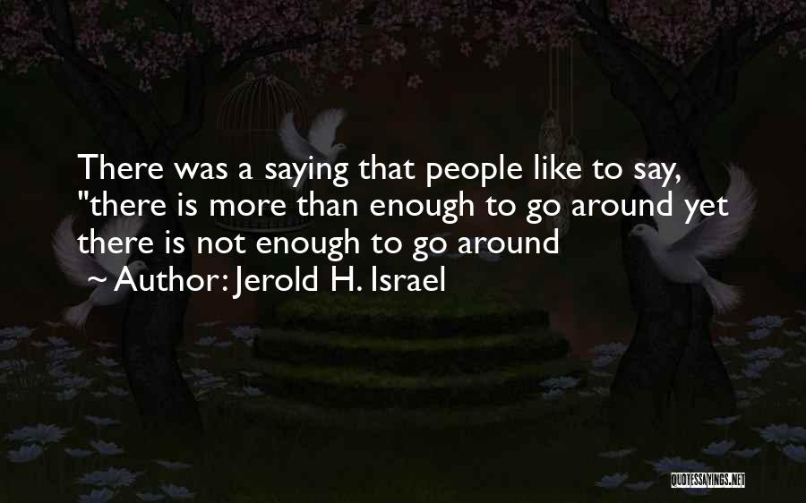 Teppen Decks Quotes By Jerold H. Israel