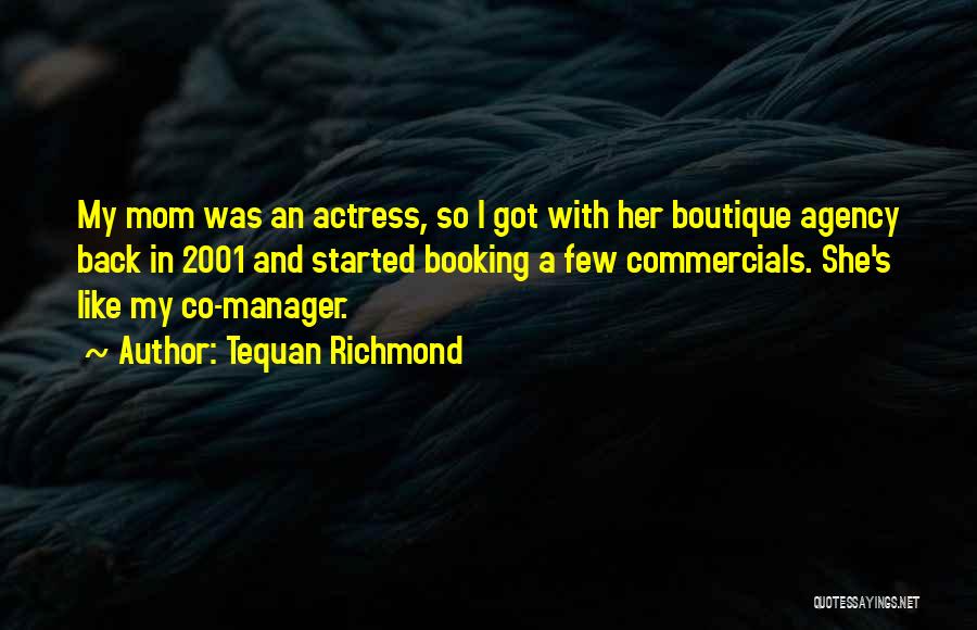 Tequan Richmond Quotes 1703212