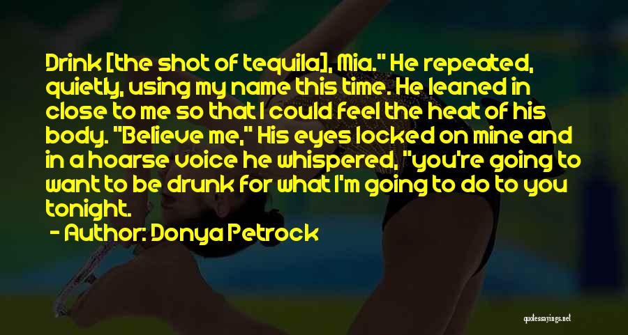 Tequila Drink Quotes By Donya Petrock