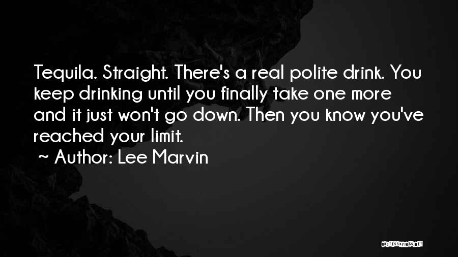 Tequila Drink Quotes By Lee Marvin