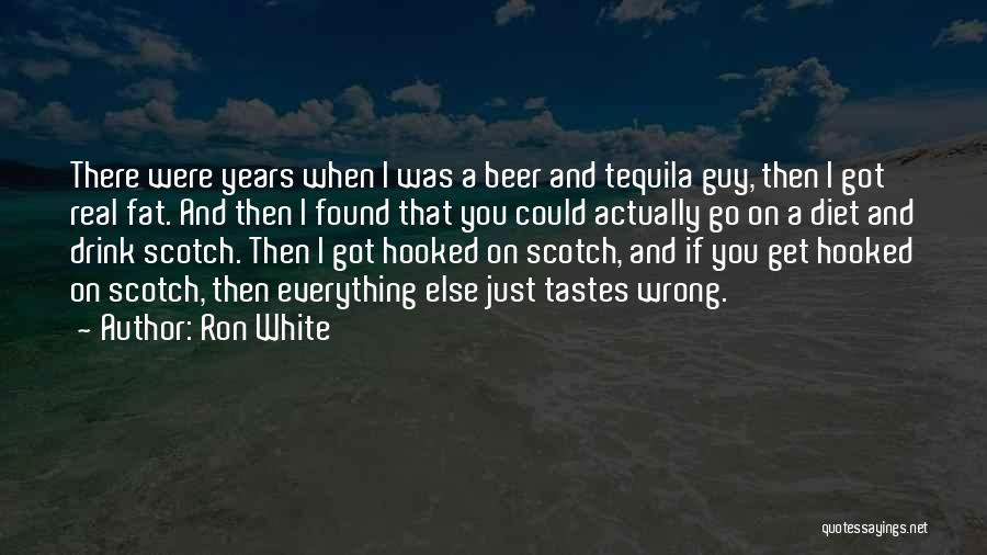 Tequila Drink Quotes By Ron White