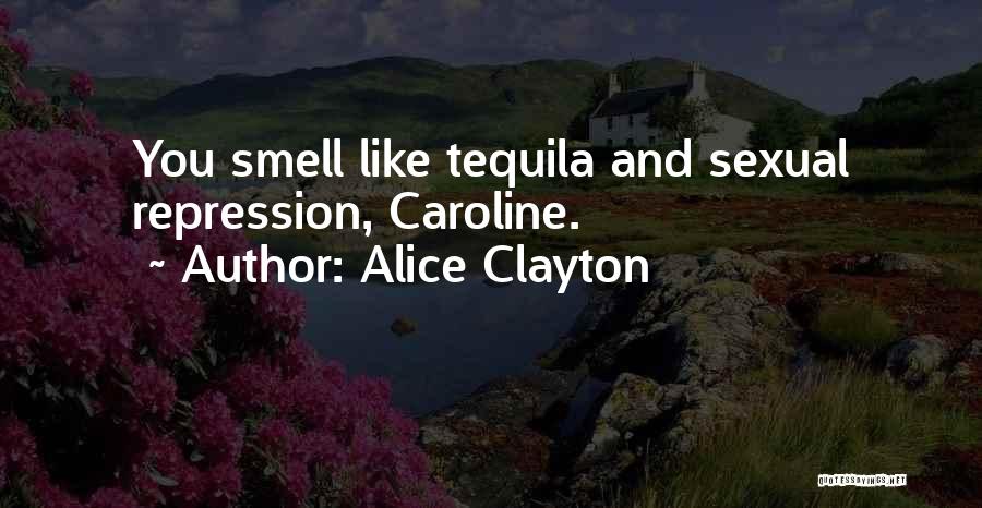 Tequila Quotes By Alice Clayton