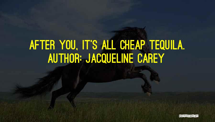 Tequila Quotes By Jacqueline Carey