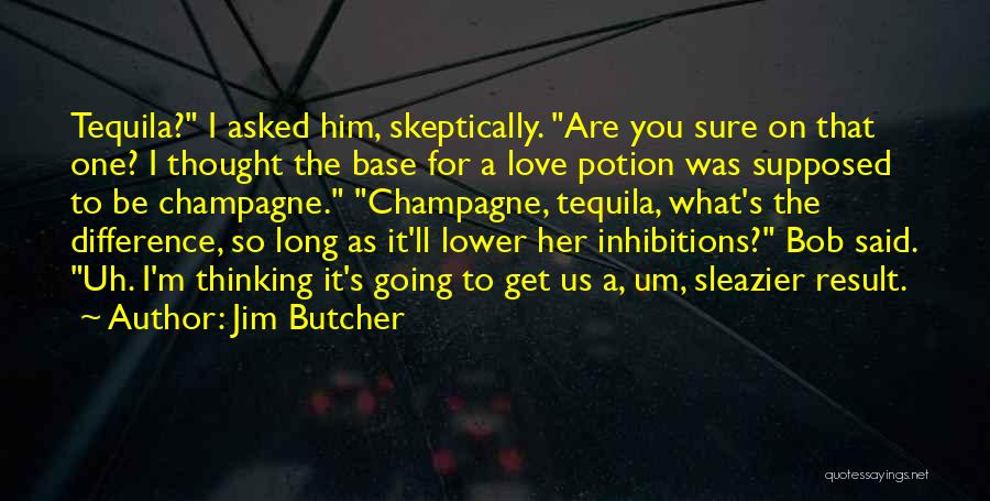 Tequila Quotes By Jim Butcher