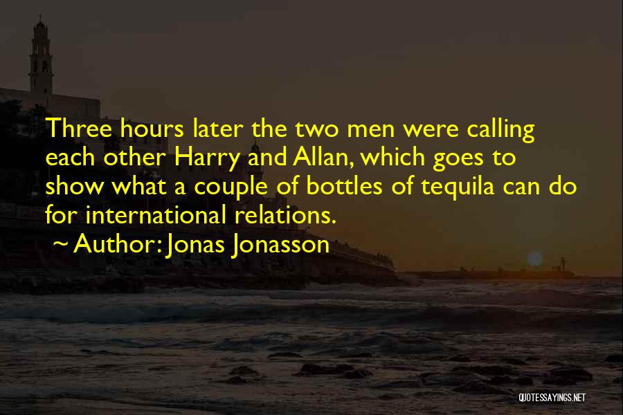 Tequila Quotes By Jonas Jonasson