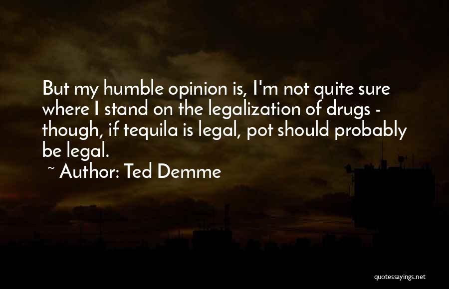 Tequila Quotes By Ted Demme